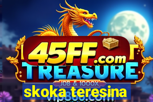 skoka teresina